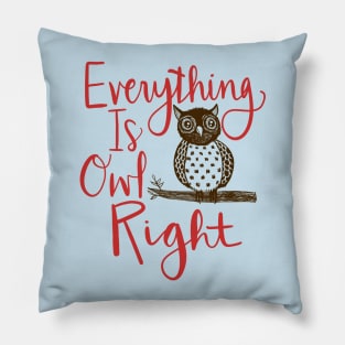 Everything Is Owl Right: Funny Bird Watching Design Pillow