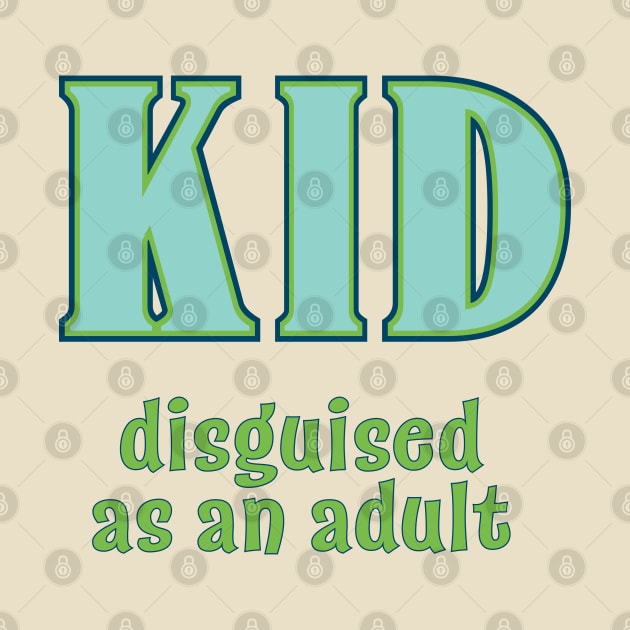 Kid, Disguised as an Adult by candhdesigns