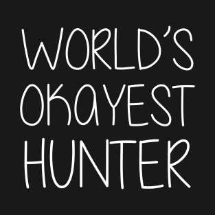 World's Okayest Hunter T-Shirt