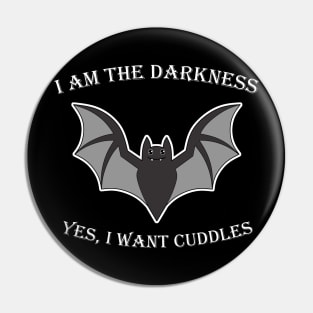 I Am The Darkness Cute Bat Halloween Pin