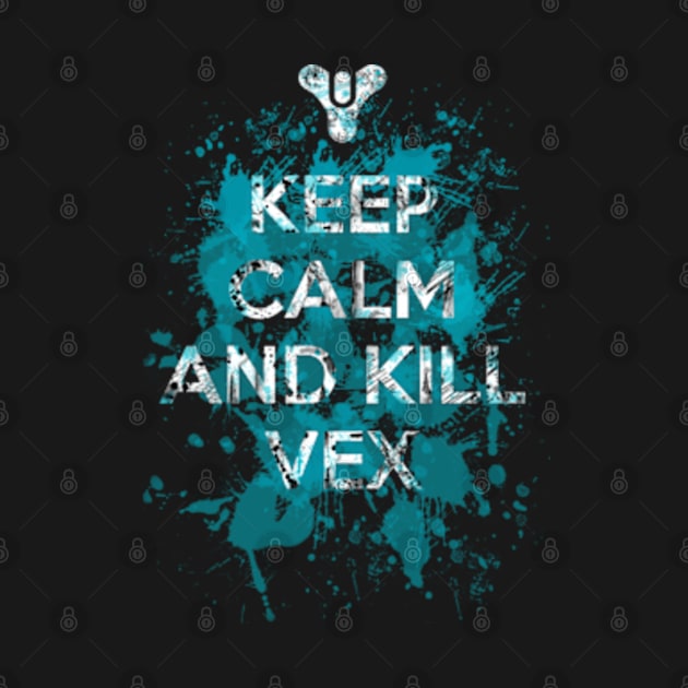 KEEP CALM AND KILL V.E.X by ZuleYang22