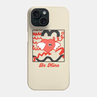 Be Mine Phone Case