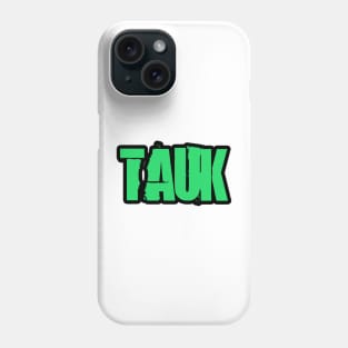 Tauk Phone Case