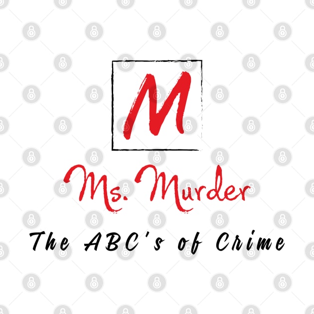 Traditional ABC's of Crime by Ms. Murder 