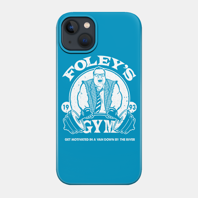 Foley's Gym - Matt Foley - Phone Case