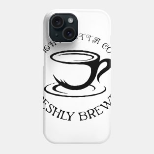 straight outta coffee Phone Case