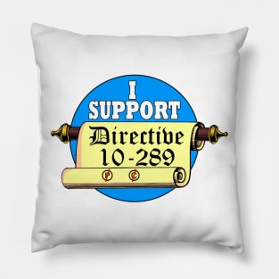 I Support Directive 10-289 Pillow