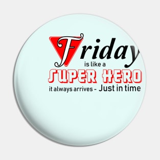 Friday superhero Pin