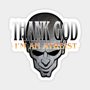 "Thank God I'm An Atheist" Magnet