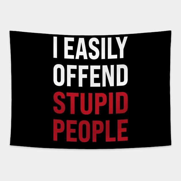 I easily offended stupid people Tapestry by l designs