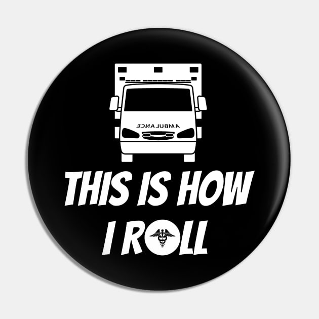 This is how I roll ambulance design for paramedics and ambulance crew Pin by BlueLightDesign