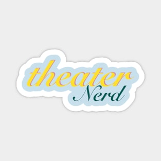 Theater theatre nerd teal Magnet