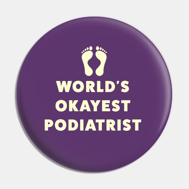 World's Okayest Podiatrist Pin by Room Thirty Four