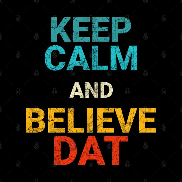 Vintage Retro Keep Calm and Believe DAT by heidiki.png