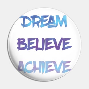 Dream Believe Achieve Cool Blue Pin