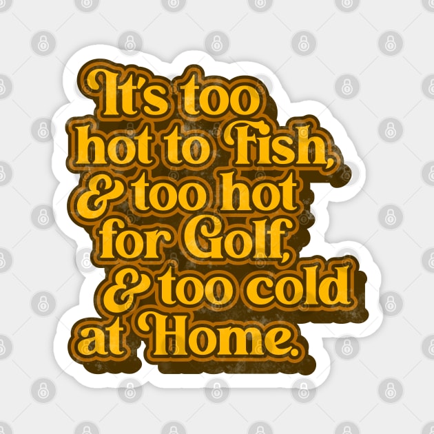 George Jones // Too Hot & Too Cold at Home Lyrics Magnet by darklordpug