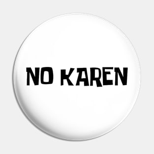 No Karen Pin