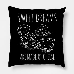 sweet dreams are made of cheese Pillow