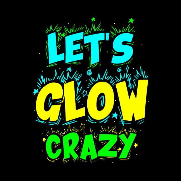 Let Glow Crazy Retro Colorful Quote Group Team Tie by Namatustee