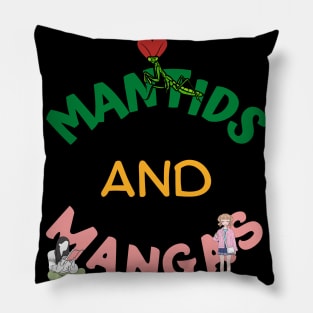 I Love Mantids And Mangas Pillow