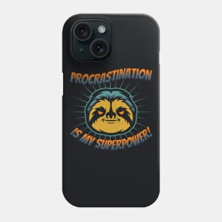 Procrastination is my superpower Phone Case