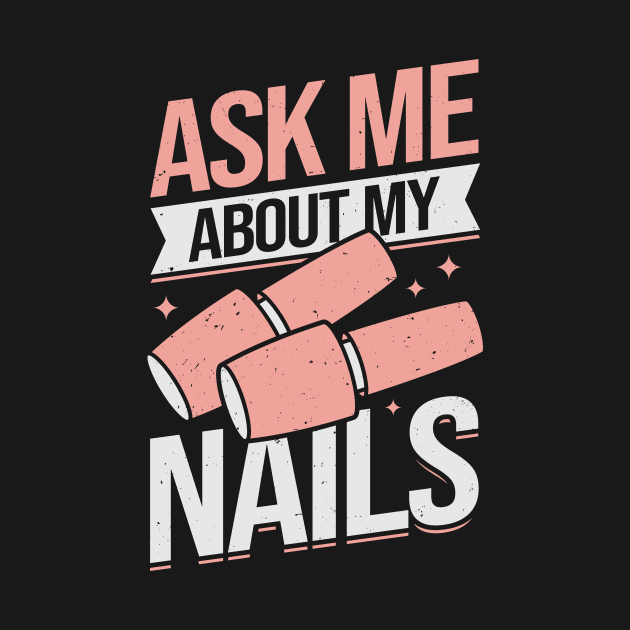 Ask Me About My Nails by Dolde08