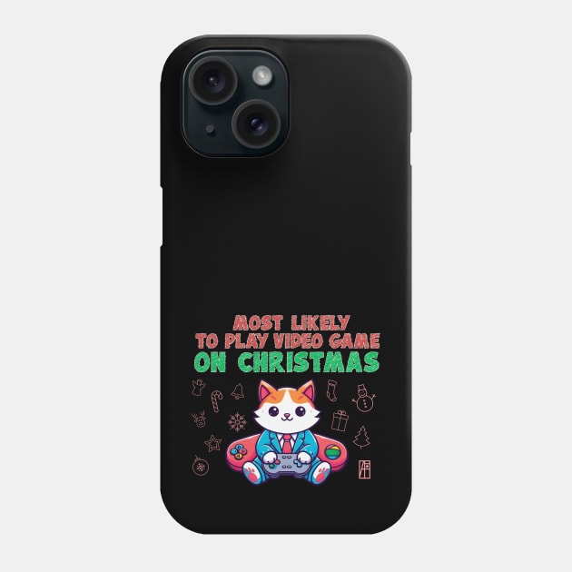 Most Likely to Play Video Games on Christmas - Merry Christmas - Happy Holidays Phone Case by ArtProjectShop