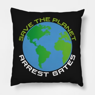 EARTH DAY APRIL 22, 2022 SAVE THE PLANET ARREST GATES | D.A.R.P.A. SAI Pillow