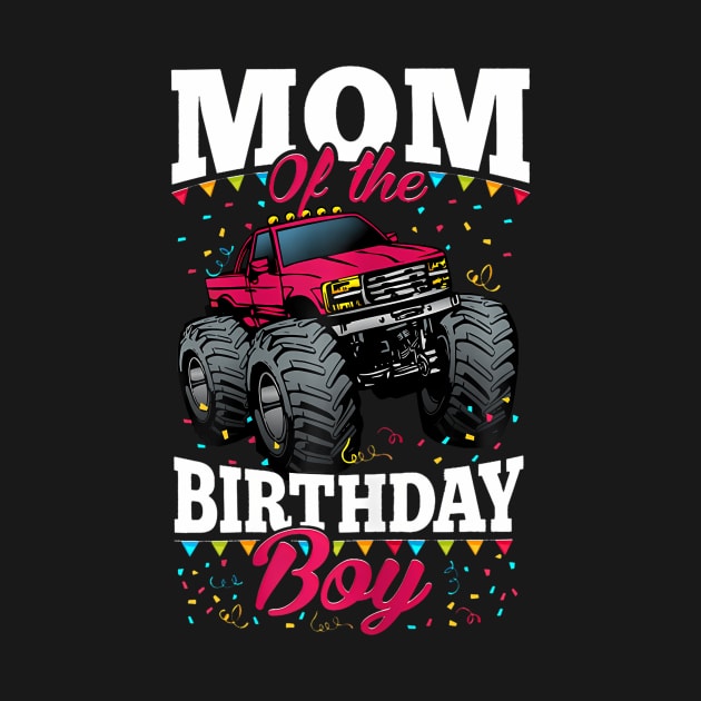 Womens Monster Truck Mom Of The Birthday Boy by MaciGalloway3