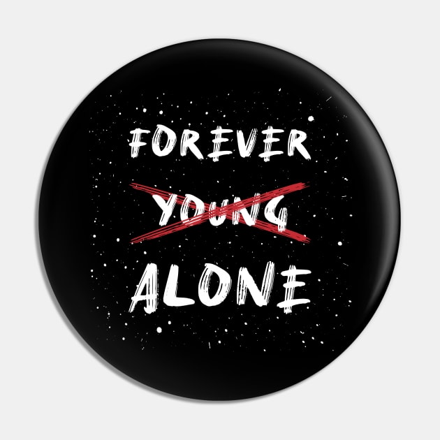 Forever / young / alone Pin by psychoshadow