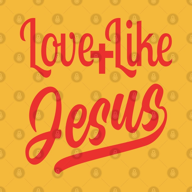 Love Like Jesus (red) by Debrawib