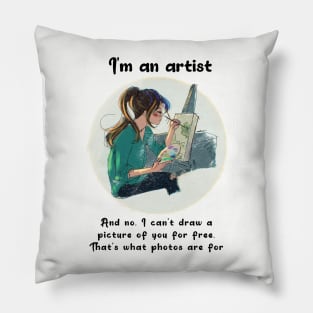 I´m an artist (black font) Pillow