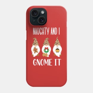 Naughty And I Gnome It / Funny Pajama Christmas Gnomes / Christmas Three Buffalo Plaid Gnomes / Christmas Holiday Cheetah Gnomies Phone Case