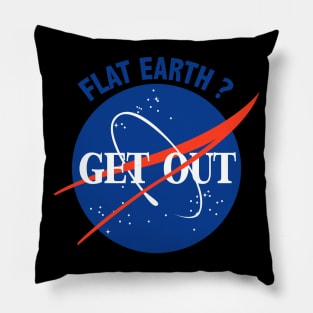 Flat Earth ?. Get Out Pillow