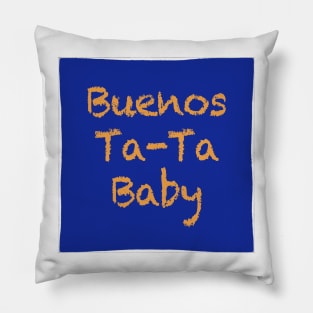 Buenos Ta-Ta Pillow