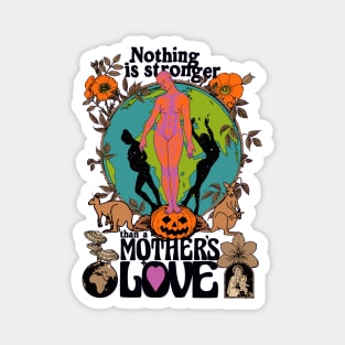 Nothing Is Stronger Than A Mother's Love - Fall Autumn October Halloween Illustration Magnet