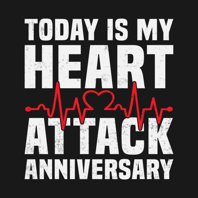 Heart Attack Survivor Funny Heart Attack Anniversary by Visual Vibes