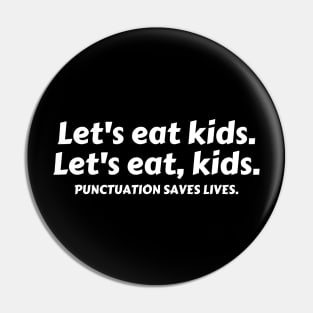 Let’s Eat Kids Punctuation Saves Lives - Funny Grammar Pin