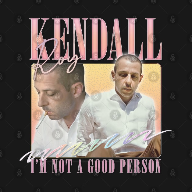 Kendall Roy - I'm Not A Good Person by DankFutura