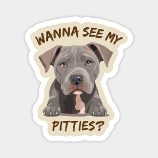 Wanna See My Pitties? Magnet