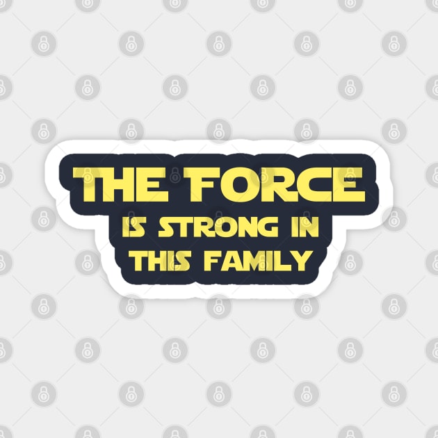 The Force is Strong in this Family Magnet by StarsHollowMercantile