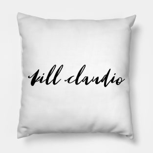 Kill Claudio Pillow