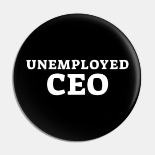 Unemployed CEO Pin