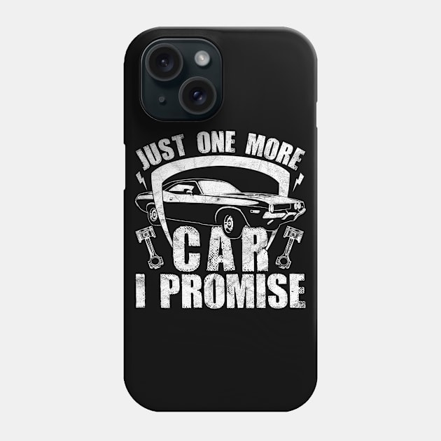 Just One More Car I Promise Funny Gift For Car Lovers Phone Case by Albatross