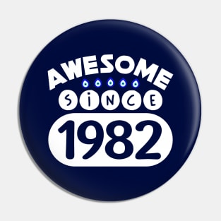 Awesome Since 1982 Pin