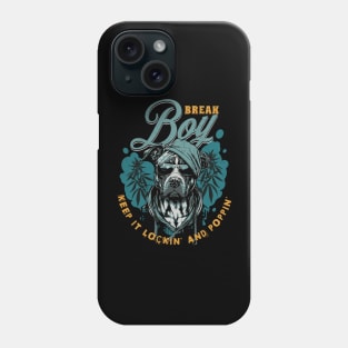 Break Boy Keep it lockin' and poppin' Phone Case