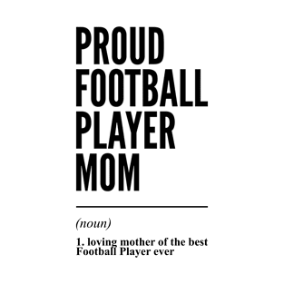 Proud Football Player Mom Funny Definition T-Shirt