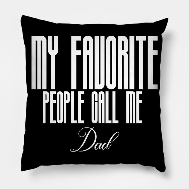 my favorite people call me dad Pillow by FatTize