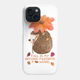 Fall Is My Second Favorite F-Word - Hedgehog Under Flower Phone Case