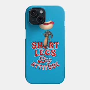 Short Legs Big Attitude Phone Case